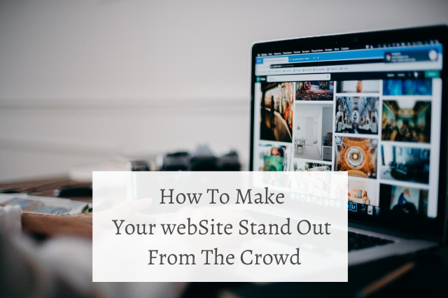 4 ways to make your website stand out as a